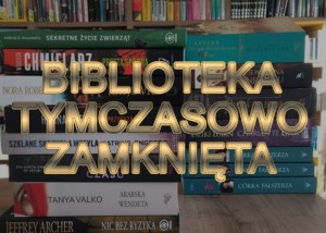 plakat. na tle ksiazek napis złotymi literami: biblioteka tymczasowo zamknięta