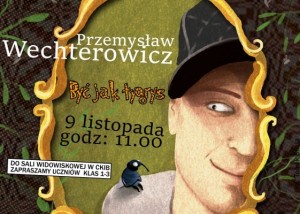 Plakat informacyjny o spotkaniu z pisarzem Przemysławem Wechterowiczem. Plakat jest utrzymany w koncepcji rysunkowej.